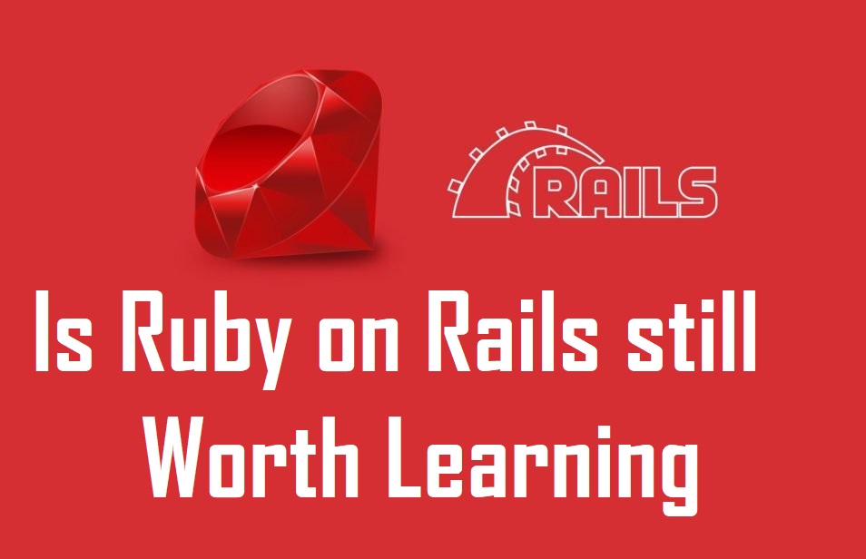 Is Ruby on Rails worth learning 2021 Free Ruby on Rails Tutorial for