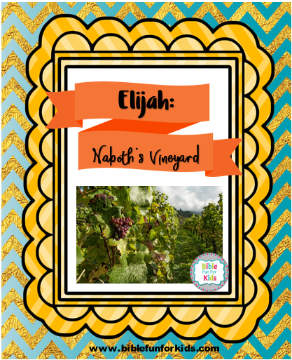 Bible Fun For Kids: 3.3a. Elijah and Naboth's Vineyard