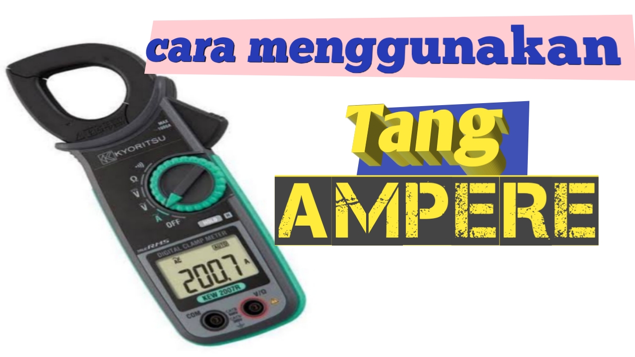 Cara Menggunakan Tang Ampere Juraganacee Com