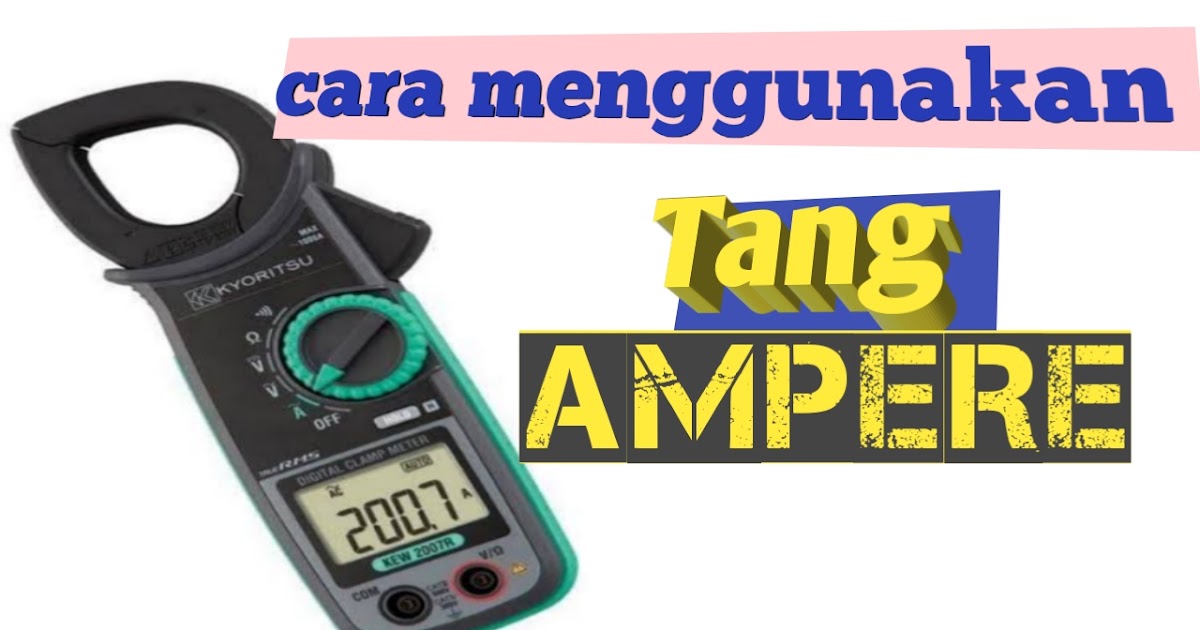 Cara menggunakan tang ampere