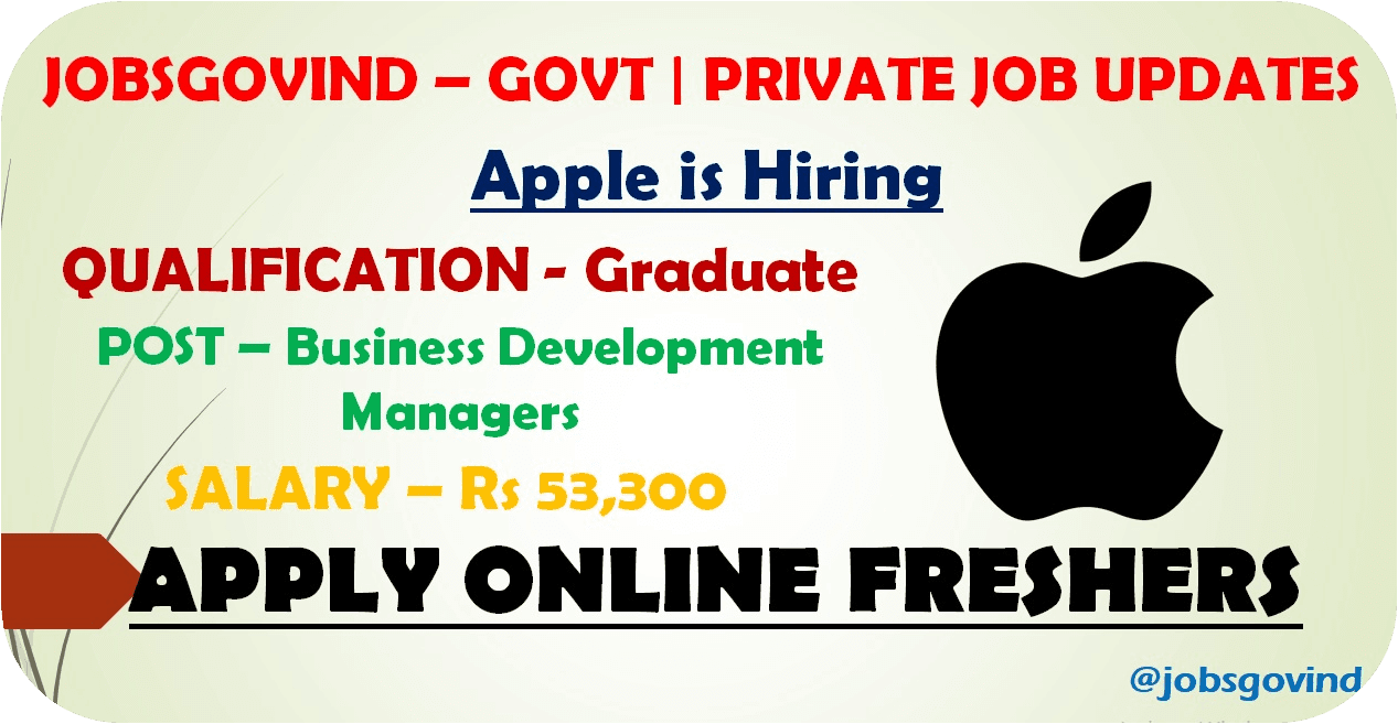 Apple is Hiring for Various Business Development Managers Apply Online Now Government Jobs