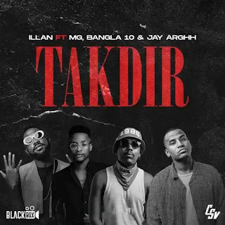 Illan - Takdir (feat. Boy MG, Bangla10 & Jay Arghh)