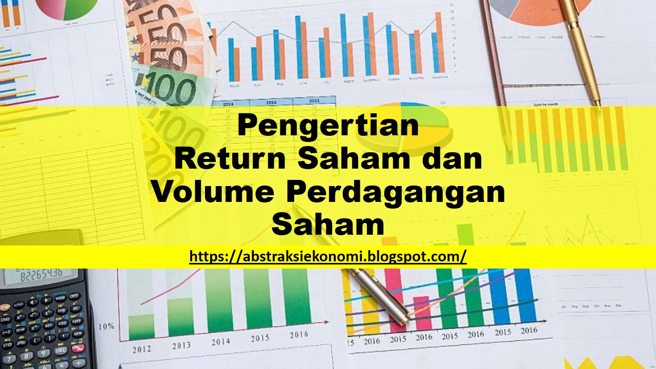 Pengertian Return Saham dan Volume Perdagangan Saham - Abstraksi Ekonomi