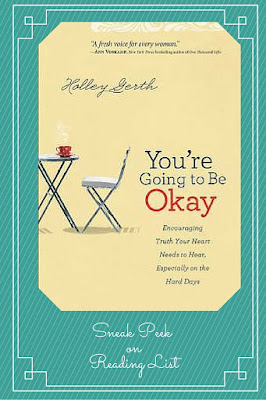 You're Going to Be Okay  By Holley Gerth  a Saturday Sneak Peek on Reading List
