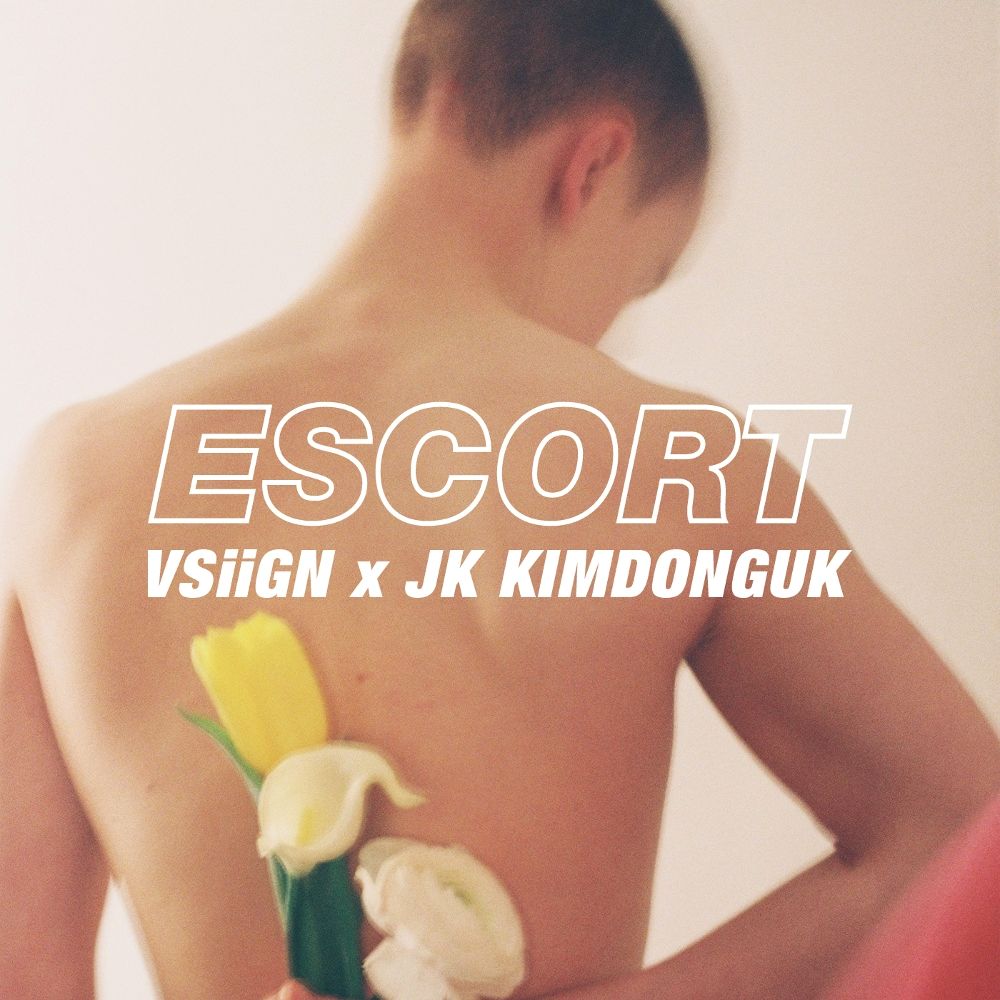 VSiiGN – ESCORT (with JK Kim Dong Uk)- Single