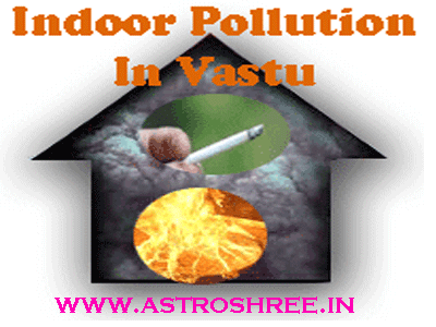 effects of indoor pollution in vastu