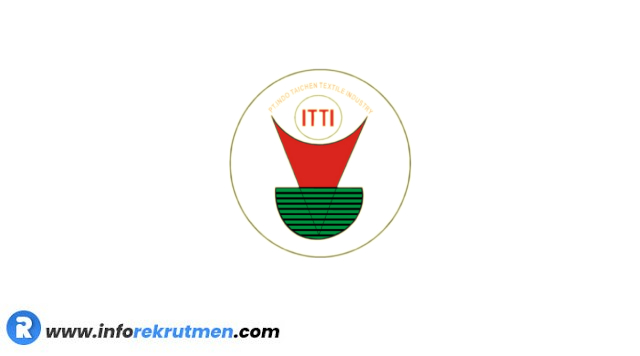 Rekrutmen Terbaru PT Indo Tai Chen Textile Industry tahun 2021