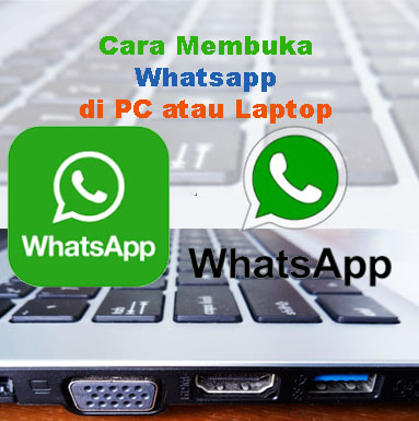 CARAOPI: Cara Membuka dan Menggunakan Whatsapp di Laptop ...