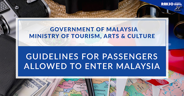 Malaysia Travel Advisory Ministry Of Tourism Arts Culture Government Of Malaysia Guidelines For Passengers Allowed To Enter Malaysia Rakso Travel