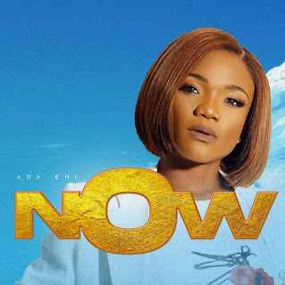 LYRICS: Ada Ehi - Now