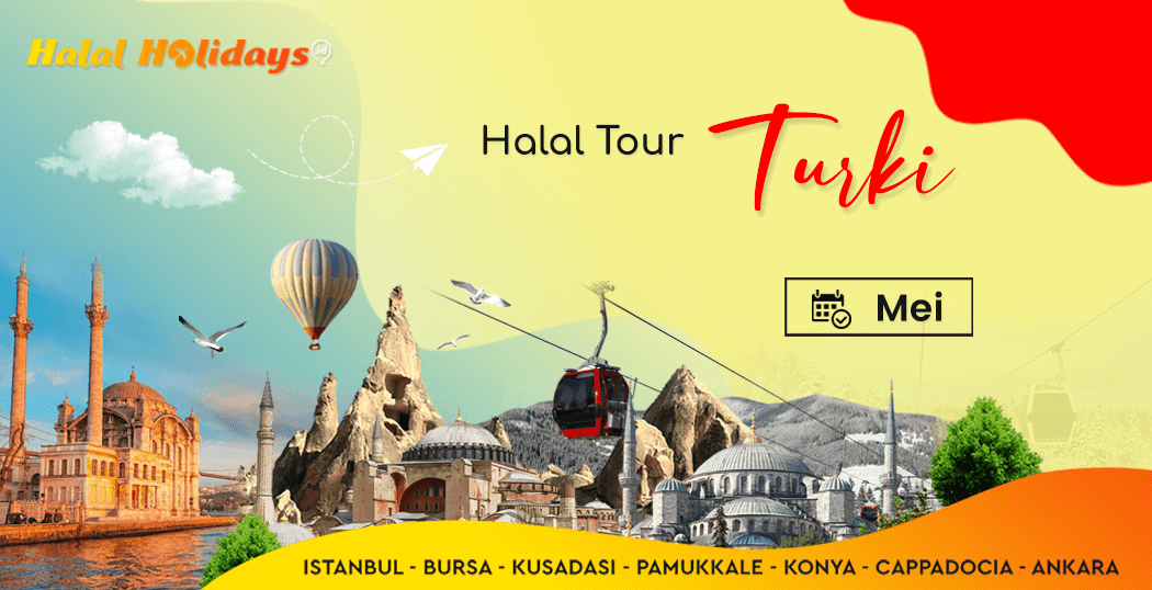 Paket Wisata Halal Turki jadwal bulan mei 2022