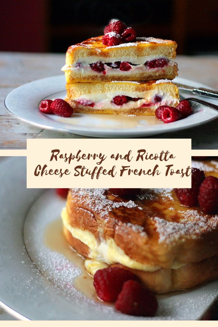 Raspberry and Ricotta Cheese Stuffed French Toast Best Recipest