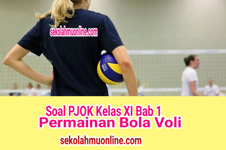 Soal penjas kelas 11 bola voli