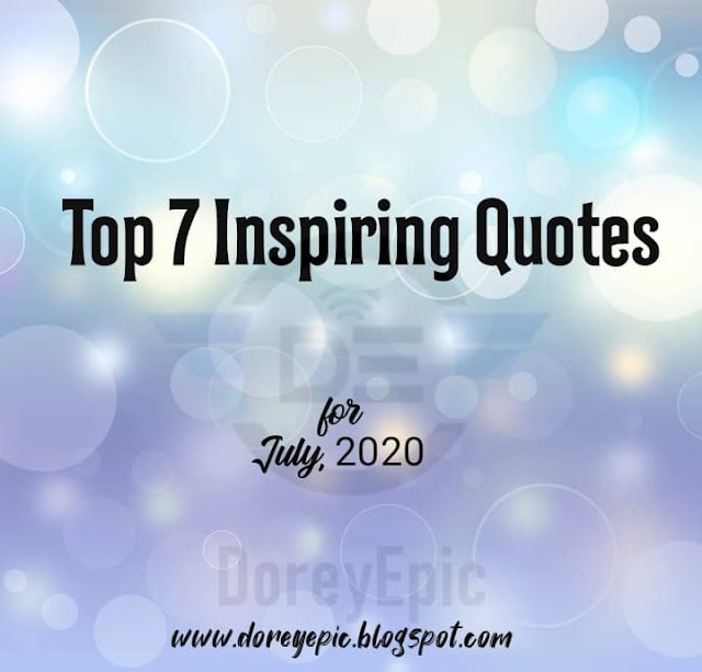 Top 7 Inspiring Quotes For This New Month | July 2020