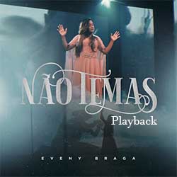 Baixar Música Gospel Não Temas (Playback) - Eveny Braga Mp3