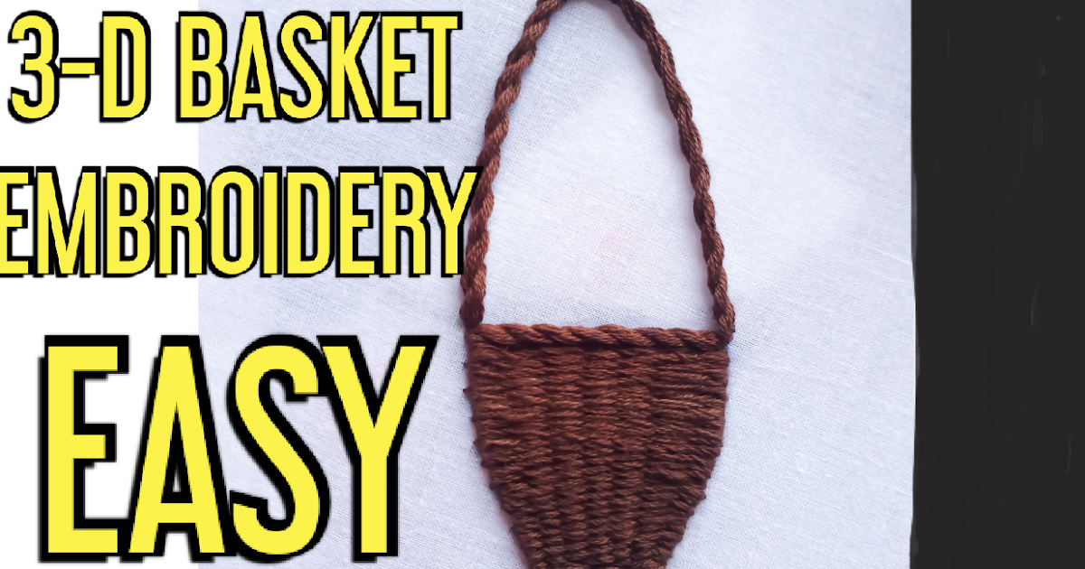 Let's learn embroidery 3D basket embroidery