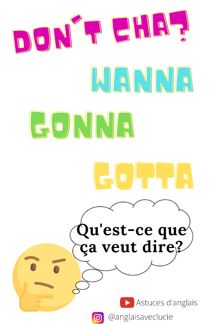 Que Veut Dire Hot En Anglais Wanna, gonna, gotta, don't cha - qu'est-ce que ça veut dire?