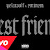 YelaWolf​ - Best Friend feat. Eminem​ [Türkçe Çeviri + Açıklamalı]