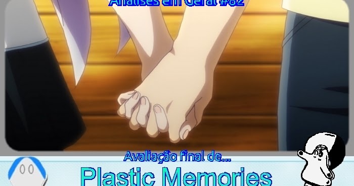 Análises em Geral - parte #82: o adeus de Plastic Memories
