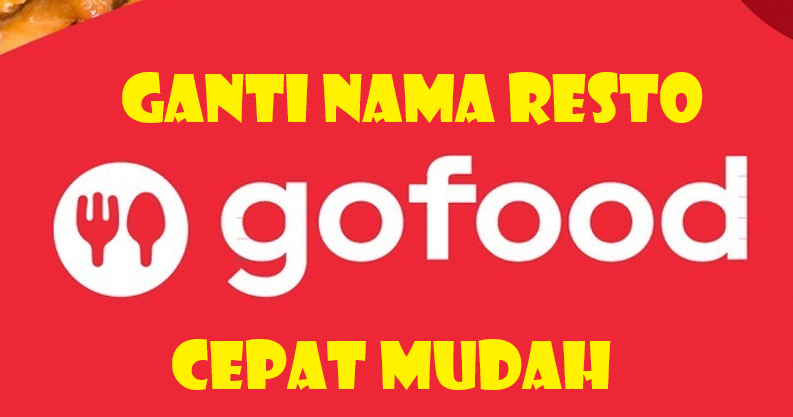 Cara Mengubah atau Ganti Nama Resto Pada Gofood