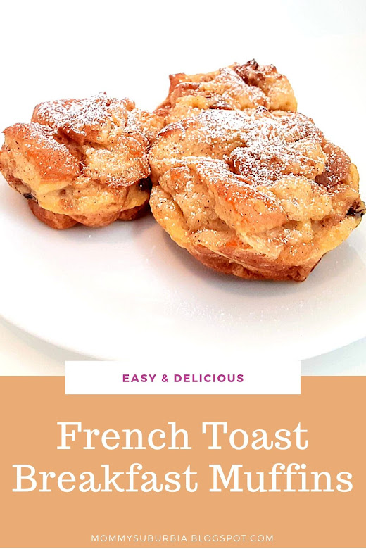 Mommy Suburbia French Toast Breakfast Muffins Recipe