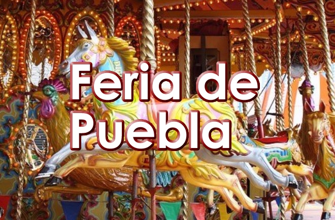 La Feria de Puebla La Feria de Puebla