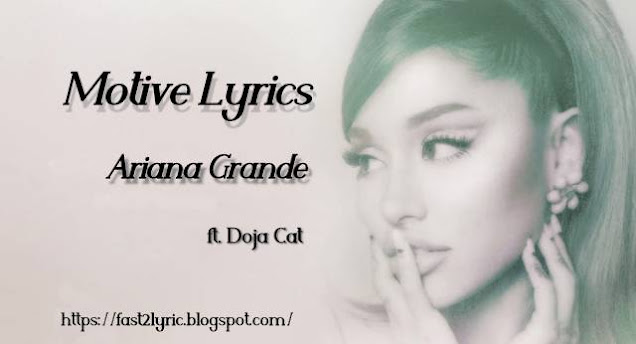 Motive Lyrics In English- Ariana Grande