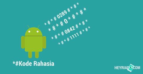 Kumpulan 36 Kode Rahasia Hp Android Terlengkap