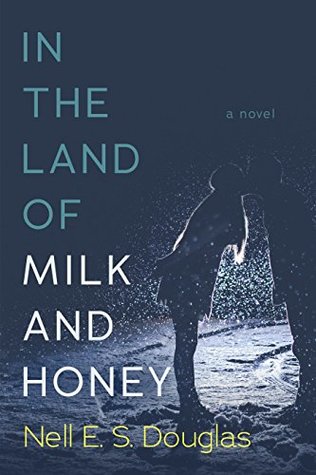 Book Cover: In the Land of Milk and Honey by Nell E.S. Douglas Bea's Book Nook, Excerpt, Giveaway, In the Land of Milk and Honey, Nell E.S. Douglas