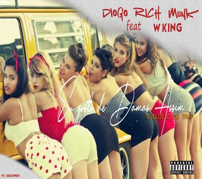Diogo Rich Munk Ft W-King - Eu Gosto [2021]