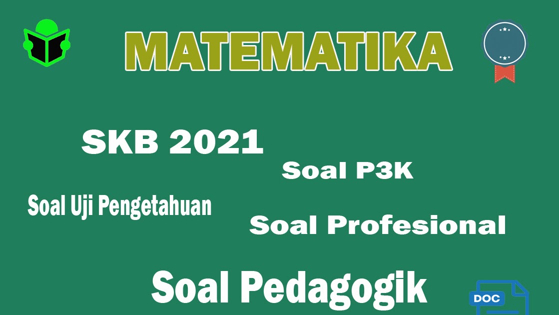 Soal Tes Ujian P3K SKB Matematika Tahun 2021 KURIKULUM 2013