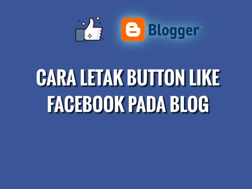 Cara Letak Like Facebook Button Blog