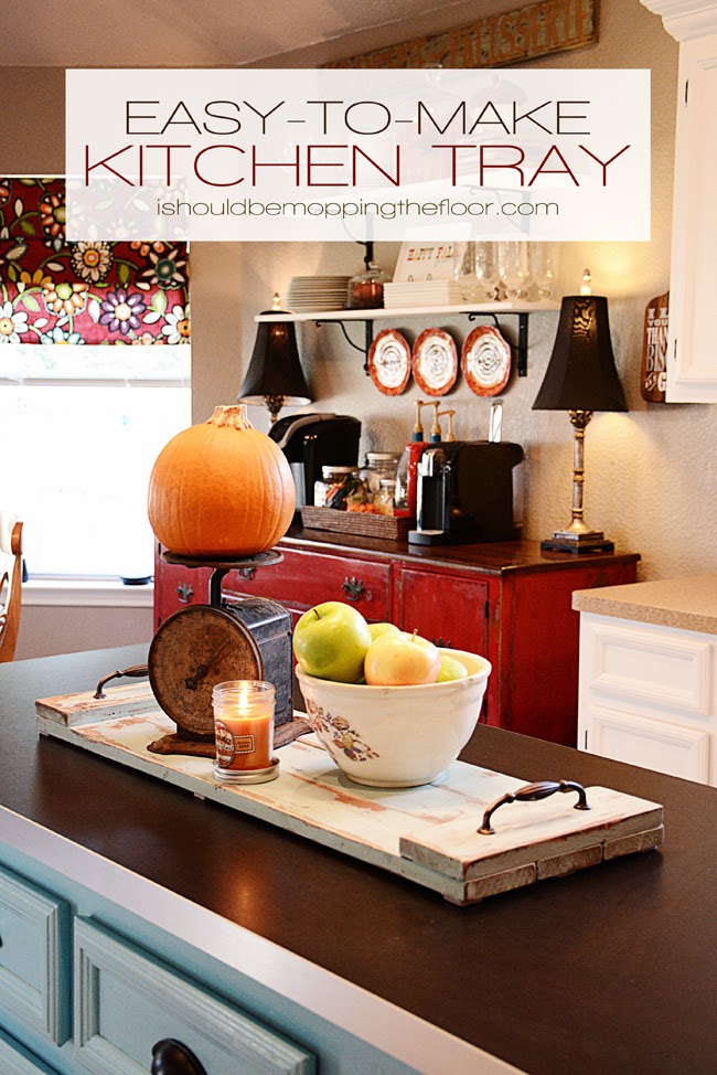 DIY Kitchen Tray i should be mopping the floor