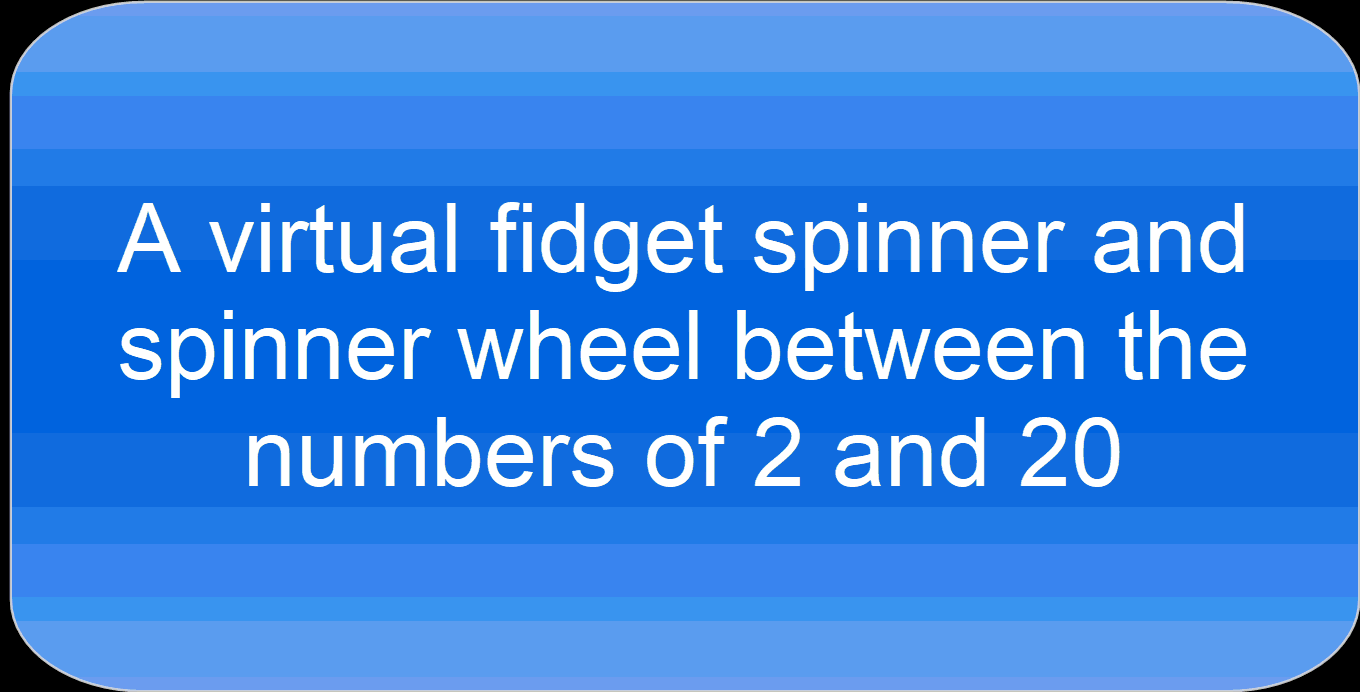 Time to Talk Tech A virtual fidget spinner and spinner wheel between