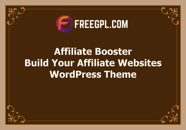 Affiliate Booster Theme - Build Your Affiliate Website Nulled Download Free