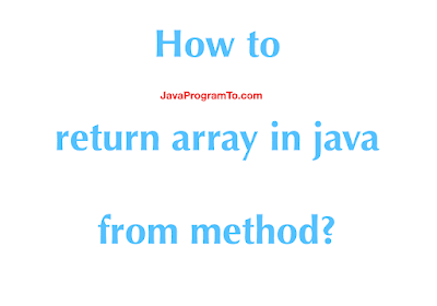 Java Return arrays - How to return array in java from method?