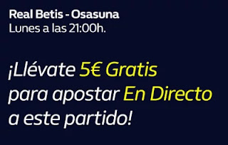 william hill 5€ Gratis para Betis vs Osasuna 1-2-2021 william hill 5€ Gratis para Betis vs Osasuna 1-2-2021