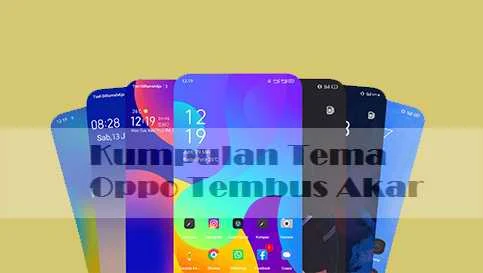 Kumpulan Tema Oppo Tembus Akar