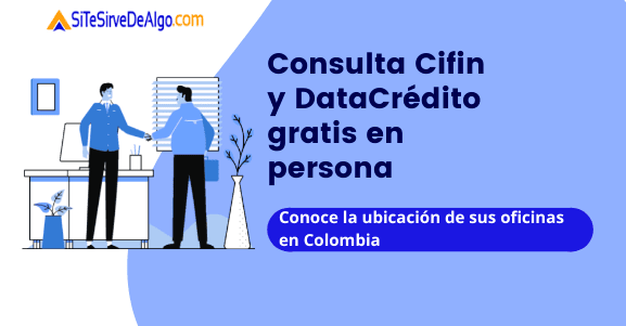 Consultar Cifin y DataCrédito gratis en persona, oficinas en Colombia Consultar Cifin y DataCrédito gratis en persona, oficinas en Colombia