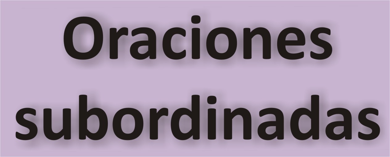 Gramática española: Conectores adverbiales de tiempo en oraciones  subordinadas