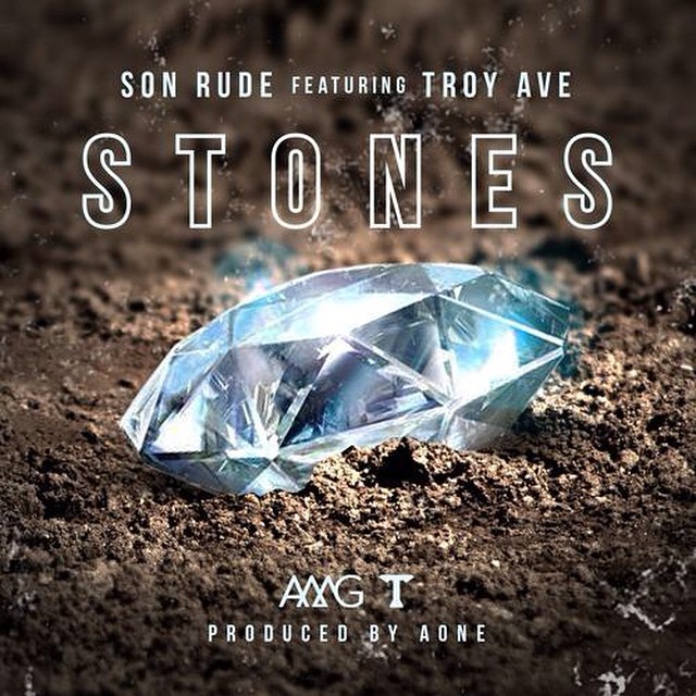 Son Rude featuring: Troy Ave, Jaeo Draftpick, and Creative Gold - "Stones (Remix)"