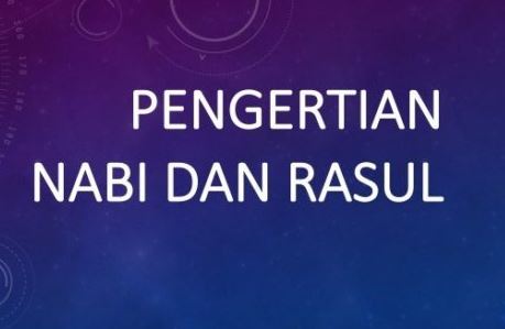 Pengertian Nabi dan Rasul menurut istilah dan bahasa - Mediasiana.com