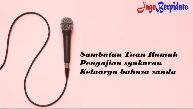 37+ Contoh Teks Pidato Sambutan Tuan Rumah Bahasa Indonesia terbaik
