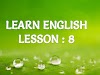 Learn English Lesson : 8