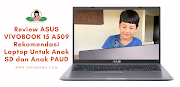 Review ASUS VIVOBOOK 15 A509 Rekomendasi Laptop Untuk Anak SD dan Anak PAUD