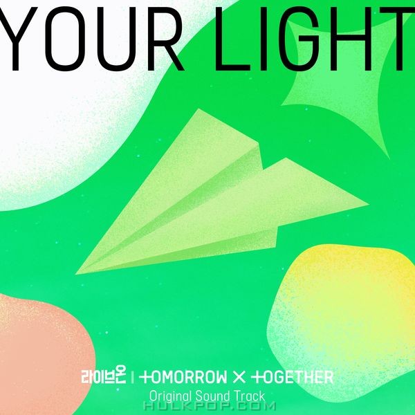 TXT (TOMORROW X TOGETHER) – Your Light (Live On) – Single