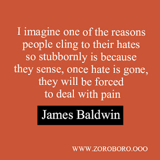 James Baldwin Quotes. Inspirational Quotes On Change, Love & Life. James Baldwin Short Word Lines.james baldwin quotes freedom,james baldwin quotes on identity,james baldwin quotes if i love you,james baldwin quotes rainbow,james baldwin quotes love takes off masks,another country james baldwin quotes,james baldwin home quote,james baldwin quotes god gave noah the rainbow sign,james baldwin quotes rainbow,james baldwin we can disagree,james baldwin books,james baldwin biography,james baldwin poems,james baldwin death,how did james baldwin die,james baldwin facts,james baldwin works,james baldwin children,james baldwin quotes on writing,james baldwin love poems,another country james baldwin quotes,james baldwin quotes we can disagree,james baldwin optimism quote,james baldwin history quote,james baldwin quote justice,james baldwin love does not begin,james baldwin poems about race,,james baldwin i love america,james baldwin interview,james baldwin change,james baldwin quotes on art,lucien happersberger,,notes of a native son,the fire next time,another country (novel),james baldwin interview,james baldwin giovanni's room,james baldwin encyclopedia,james baldwin movie,james baldwin quotes,james baldwin notes of a native son,fred nall hollis, go tell it on the mountain (film),james baldwin quote,james baldwin personality,james baldwin impact on society,best james baldwin biography,articles on james baldwinjames baldwin themes,james baldwin biography book,james baldwin hobbies,james baldwin activism, james arthur baldwin quotes,james baldwin short stories,lucien happersberger,notes of a native son,the fire next time,another country (novel),james baldwin interview,james baldwin giovanni's room,james baldwin encyclopedia,james baldwin movie,james baldwin quotes,james baldwin notes of a native son,fred nall hollis,go tell it on the mountain (film),james baldwin quote,james baldwin personality,james baldwin impact on societybest james baldwin biography,james baldwin images photos,articles on james baldwin,james baldwin themes,james baldwin biography book,james baldwin hobbies,james baldwin activism,james arthur baldwin quotes,james baldwin; books; images; photo; zoroboro.james baldwin books; james baldwin spouse; james baldwin best poems; james baldwin powerful quotes about love; powerful quotes in hindi; powerful quotes short; powerful quotes for men; powerful quotes about success; powerful quotes about strength; powerful quotes about love; james baldwin powerful quotes about change; james baldwin powerful short quotes; most powerful quotes everspoken; hindi quotes on time; hindi quotes on life; hindi quotes on attitude; hindi quotes on smile;  philosophy life meaning philosophy of buddhism philosophy of nursingphilosophy of artificial intelligence philosophy professor philosophy poem philosophy photosphilosophy question philosophy question paper philosophy quotes on life philosophy quotes in hind; philosophy reading comprehensionphilosophy realism philosophy research proposal samplephilosophy rationalism philosophy rabindranath tagore philosophy videophilosophy youre amazing gift set philosophy youre a good man charlie brown lyrics philosophy youtube lectures philosophy yellow sweater philosophy you live by philosophy; fitness body; james baldwin the james baldwin and fitness; fitness workouts; fitness magazine; fitness for men; fitness website; fitness wiki; mens health; fitness body; fitness definition; fitness workouts; fitnessworkouts; physical fitness definition; fitness significado; fitness articles; fitness website; importance of physical fitness; james baldwin the james baldwin and fitness articles; mens fitness magazine; womens fitness magazine; mens fitness workouts; physical fitness exercises; types of physical fitness; james baldwin the james baldwin related physical fitness; james baldwin the james baldwin and fitness tips; fitness wiki; fitness biology definition; james baldwin the james baldwin motivational words; james baldwin the james baldwin motivational thoughts; james baldwin the james baldwin motivational quotes for work; james baldwin the james baldwin inspirational words; james baldwin the james baldwin Gym Workout inspirational quotes on life; james baldwin the james baldwin Gym Workout daily inspirational quotes; james baldwin the james baldwin motivational messages; james baldwin the james baldwin james baldwin the james baldwin quotes; james baldwin the james baldwin good quotes; james baldwin the james baldwin best motivational quotes; james baldwin the james baldwin positive life quotes; james baldwin the james baldwin daily quotes; james baldwin the james baldwin best inspirational quotes; james baldwin the james baldwin inspirational quotes daily; james baldwin the james baldwin motivational speech; james baldwin the james baldwin motivational sayings; james baldwin the james baldwin motivational quotes about life; james baldwin the james baldwin motivational quotes of the day; james baldwin the james baldwin daily motivational quotes; james baldwin the james baldwin inspired quotes; james baldwin the james baldwin inspirational; james baldwin the james baldwin positive quotes for the day; james baldwin the james baldwin inspirational quotations; james baldwin the james baldwin famous inspirational quotes; james baldwin the james baldwin images; photo; zoroboro inspirational sayings about life; james baldwin the james baldwin inspirational thoughts; james baldwin the james baldwin motivational phrases; james baldwin the james baldwin best quotes about life; james baldwin the james baldwin inspirational quotes for work; james baldwin the james baldwin short motivational quotes; daily positive quotes; james baldwin the james baldwin motivational quotes forjames baldwin the james baldwin; james baldwin the james baldwin Gym Workout famous motivational quotes; james baldwin the james baldwin good motivational quotes; greatjames baldwin the james baldwin inspirational quotes.motivational quotes in hindi for students; hindi quotes about life and love; hindi quotes in english; motivational quotes in hindi with pictures; truth of life quotes in hindi; personality quotes in hindi; motivational quotes in hindi 140; 100 motivational quotes in hindi; Hindi inspirational quotes in Hindi; Hindi motivational quotes in Hindi; Hindi positive quotes in Hindi; Hindi inspirational sayings in Hindi; Hindi encouraging quotes in Hindi; Hindi best quotes; inspirational messages Hindi; Hindi famous quote; Hindi uplifting quotes; Hindi motivational words; motivational thoughts in Hindi; motivational quotes for work; inspirational words in Hindi; inspirational quotes on life in Hindi; daily inspirational quotes Hindi; motivational messages; success quotes Hindi; good quotes; best motivational quotes Hindi; positive life quotes Hindi; daily quotesbest inspirational quotes Hindi; inspirational quotes daily Hindi; motivational speech Hindi; motivational sayings Hindi; motivational quotes about life Hindi; motivational quotes of the day Hindi; daily motivational quotes in Hindi; inspired quotes in Hindi; inspirational in Hindi; positive quotes for the day in Hindi; inspirational quotations; in Hindi; famous inspirational quotes; in Hindi; inspirational sayings about life in Hindi; inspirational thoughts in Hindi; motivational phrases; in Hindi; best quotes about life; inspirational quotes for work; in Hindi; short motivational quotes; in Hindi; daily positive quotes; motivational quotes for success famous motivational quotes in Hindi; good motivational quotes in Hindi; great inspirational quotes in Hindi; positive inspirational quotes; most inspirational quotes in Hindi; motivational and inspirational quotes; good inspirational quotes in Hindi; life motivation; motivate in Hindi; great motivational quotes; in Hindi motivational lines in Hindi; positive motivational quotes in Hindi; short encouraging quotes; motivation statement; inspirational motivational quotes; motivational slogans in Hindi; motivational quotations in Hindi; self motivation quotes in Hindi; quotable quotes about life in Hindi; short positive quotes in Hindi; some inspirational quotessome motivational quotes; inspirational proverbs; top inspirational quotes in Hindi; inspirational slogans in Hindi; thought of the day motivational in Hindi; top motivational quotes; some inspiring quotations; motivational proverbs in Hindi; theories of motivation; motivation sentence; most motivational quotes; daily motivational quotes for work in Hindi; business motivational quotes in Hindi; motivational topics in Hindi; new motivational quotes in Hindi