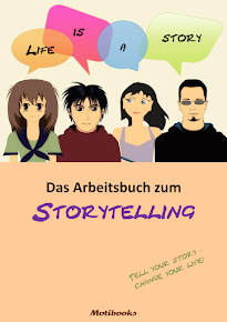 Life is a story - Das Arbeitsbuch zum Storytelling