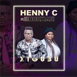 Henny C – Xigubu (feat. Nokwazi)