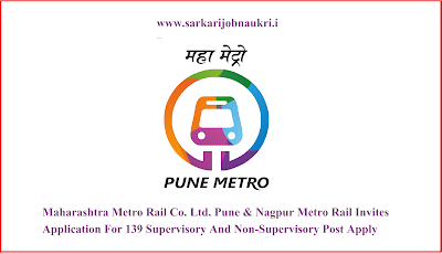 Pune Metro Rail Co. Ltd. Invites Application For 139 Supervisory And Non Supervisory Post Apply Online